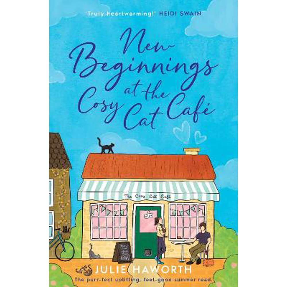 New Beginnings at the Cosy Cat Cafe: The purrfect uplifting, feel-good read! (Paperback) - Julie Haworth